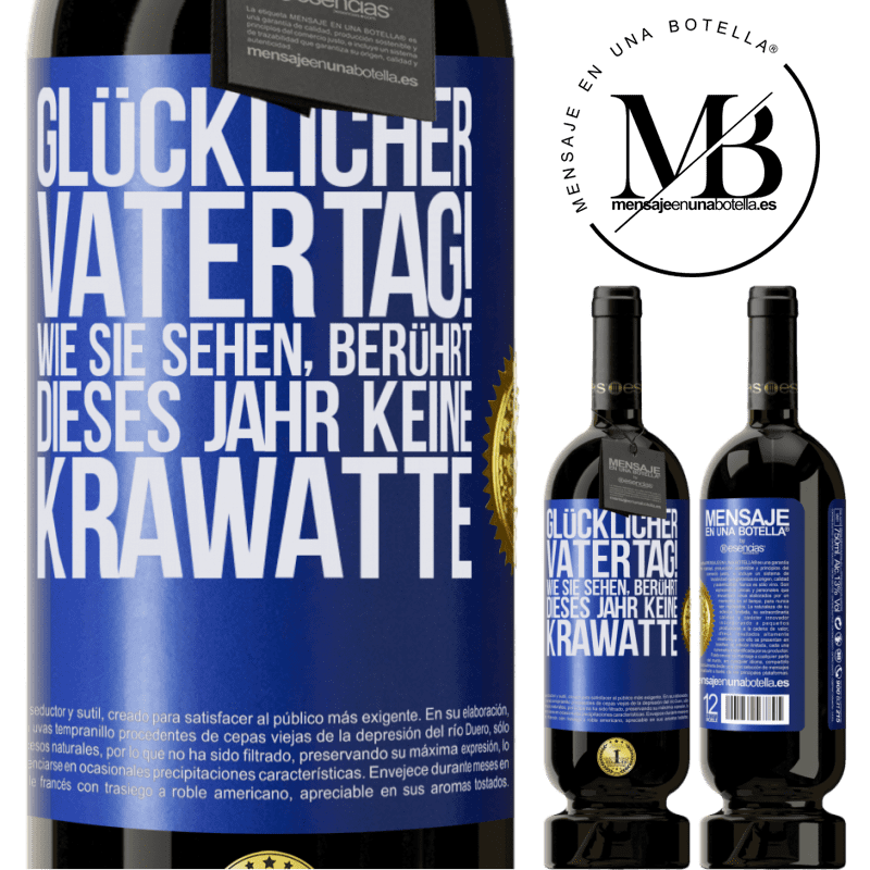 49,95 € Kostenloser Versand | Rotwein Premium Ausgabe MBS® Reserve Glückwunsch zum Vatertag! Wie du siehst, dieses Jahr ist es keine Krawatte Blaue Markierung. Anpassbares Etikett Reserve 12 Monate Ernte 2014 Tempranillo