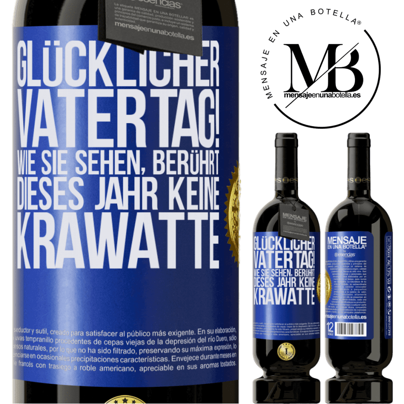 49,95 € Kostenloser Versand | Rotwein Premium Ausgabe MBS® Reserve Glückwunsch zum Vatertag! Wie du siehst, dieses Jahr ist es keine Krawatte Blaue Markierung. Anpassbares Etikett Reserve 12 Monate Ernte 2016 Tempranillo