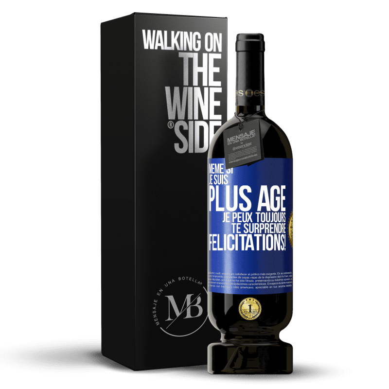 49,95 € Envoi gratuit | Vin rouge Édition Premium MBS® Réserve Même si je suis plus âgé, je peux toujours te surprendre. Félicitations! Étiquette Bleue. Étiquette personnalisable Réserve 12 Mois Récolte 2016 Tempranillo