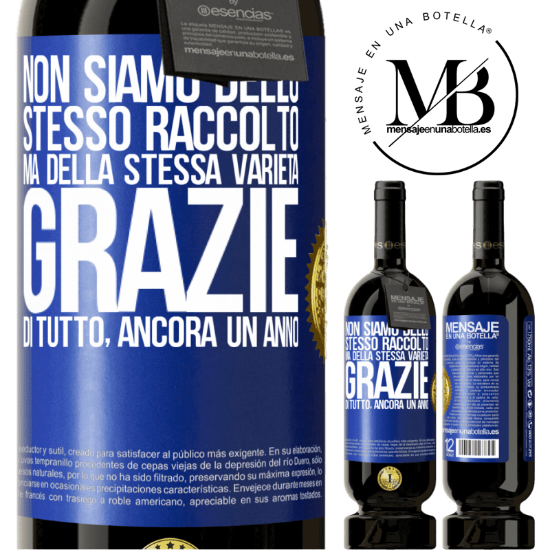 49,95 € Spedizione Gratuita | Vino rosso Edizione Premium MBS® Riserva Non siamo dello stesso raccolto, ma della stessa varietà. Grazie di tutto, ancora un anno Etichetta Blu. Etichetta personalizzabile Riserva 12 Mesi Raccogliere 2014 Tempranillo