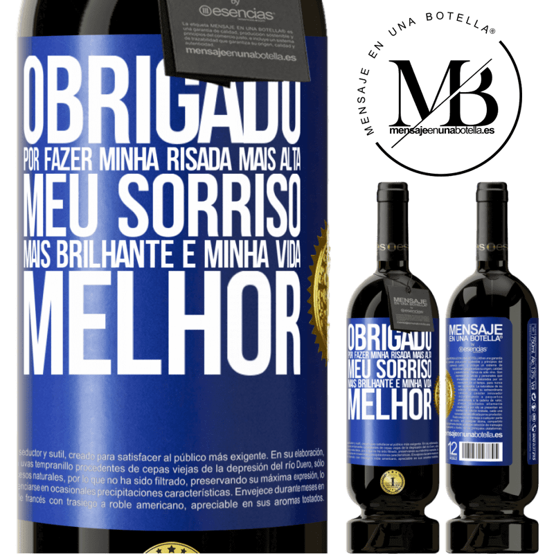 49,95 € Envio grátis | Vinho tinto Edição Premium MBS® Reserva Obrigado por fazer minha risada mais alta, meu sorriso mais brilhante e minha vida melhor Etiqueta Azul. Etiqueta personalizável Reserva 12 Meses Colheita 2014 Tempranillo