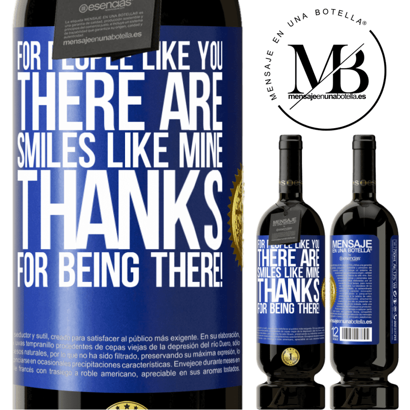 49,95 € Free Shipping | Red Wine Premium Edition MBS® Reserve For people like you there are smiles like mine. Thanks for being there! Blue Label. Customizable label Reserve 12 Months Harvest 2014 Tempranillo