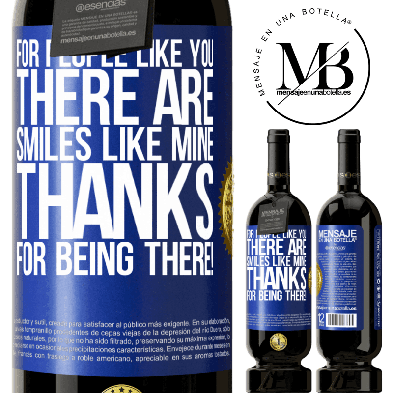 29,95 € Free Shipping | Red Wine Premium Edition MBS® Reserva For people like you there are smiles like mine. Thanks for being there! Blue Label. Customizable label Reserva 12 Months Harvest 2014 Tempranillo