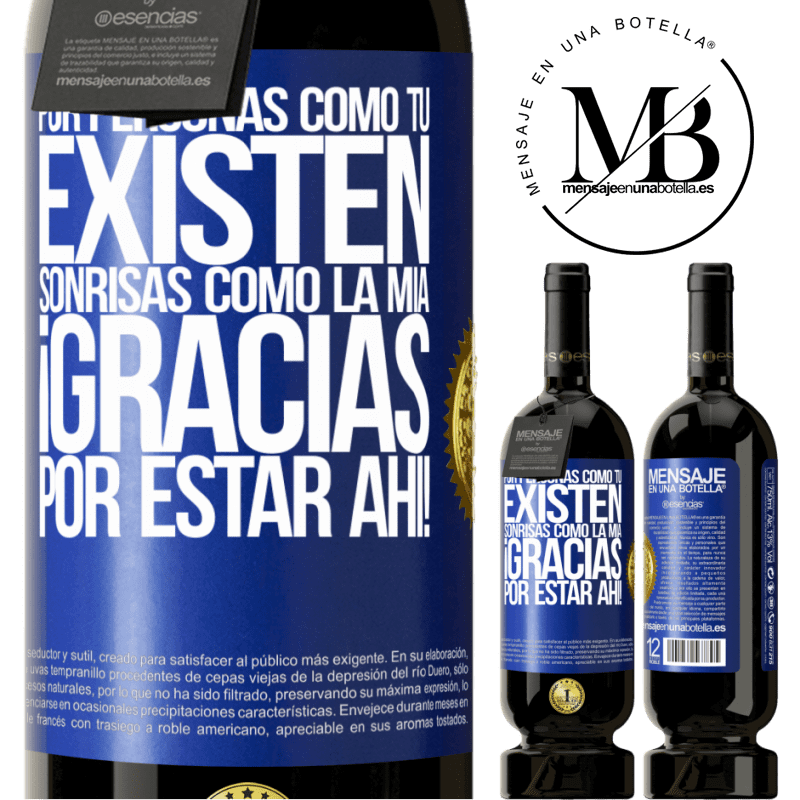 49,95 € Envío gratis | Vino Tinto Edición Premium MBS® Reserva Por personas como tú existen sonrisas como la mía. Gracias por estar ahí! Etiqueta Azul. Etiqueta personalizable Reserva 12 Meses Cosecha 2014 Tempranillo