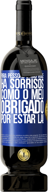 49,95 € | Vinho tinto Edição Premium MBS® Reserva Para pessoas como você, há sorrisos como o meu. Obrigado por estar lá! Etiqueta Azul. Etiqueta personalizável Reserva 12 Meses Colheita 2014 Tempranillo