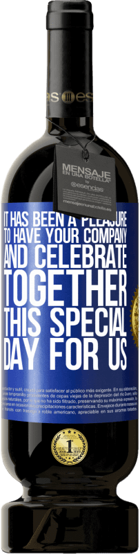 49,95 € | 红酒 高级版 MBS® 预订 很高兴有您的公司与我们一起庆祝这一特殊的日子 蓝色标签. 可自定义的标签 预订 12 个月 收成 2014 Tempranillo