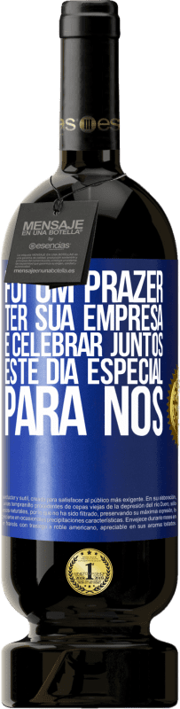49,95 € Envio grátis | Vinho tinto Edição Premium MBS® Reserva Foi um prazer ter sua empresa e celebrar juntos este dia especial para nós Etiqueta Azul. Etiqueta personalizável Reserva 12 Meses Colheita 2016 Tempranillo