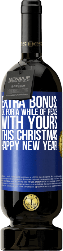 49,95 € | 赤ワイン プレミアム版 MBS® 予約する 特別ボーナス：今年のクリスマスにはしばらくの間、安心してください。明けましておめでとうございます！ 青いタグ. カスタマイズ可能なラベル 予約する 12 月 収穫 2014 Tempranillo