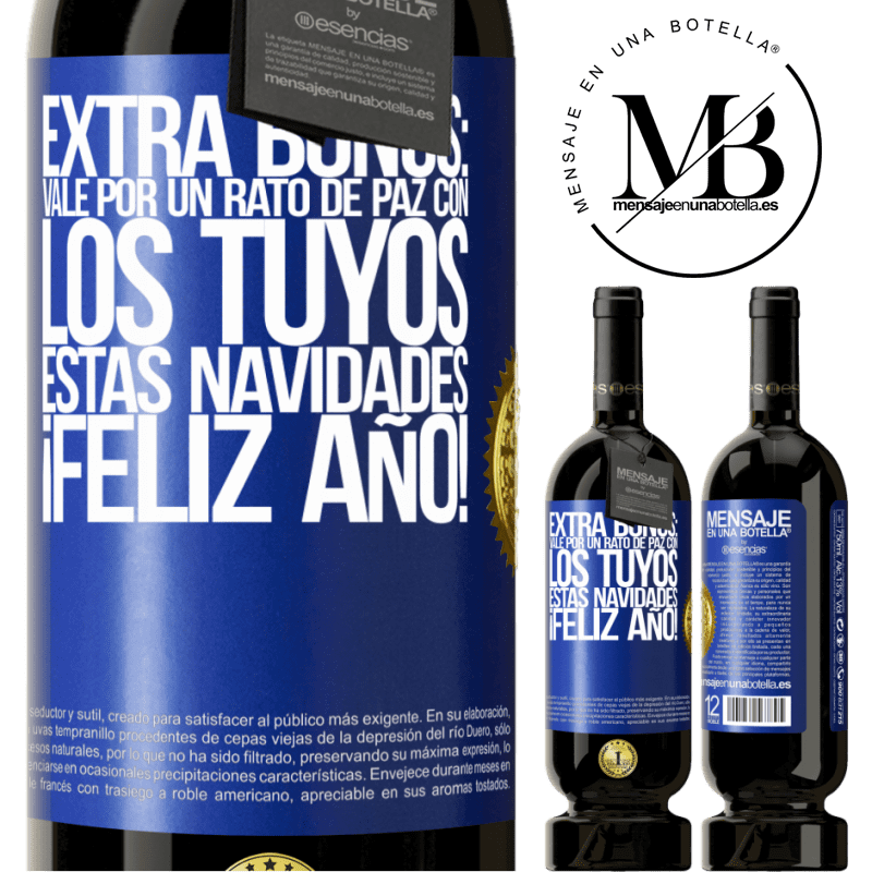 49,95 € Envío gratis | Vino Tinto Edición Premium MBS® Reserva Extra Bonus: Vale por un rato de paz con los tuyos estas navidades. Feliz Año! Etiqueta Azul. Etiqueta personalizable Reserva 12 Meses Cosecha 2015 Tempranillo