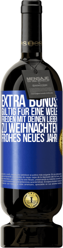 49,95 € | Rotwein Premium Ausgabe MBS® Reserve Extra Bonus: gültig für eine Weile Frieden mit deinen Lieben zu Weihnachten. Frohes neues Jahr! Blaue Markierung. Anpassbares Etikett Reserve 12 Monate Ernte 2016 Tempranillo