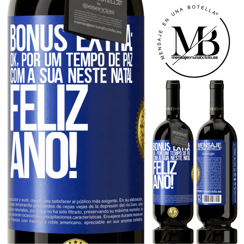 49,95 € Envio grátis | Vinho tinto Edição Premium MBS® Reserva Bônus Extra: Ok, por um tempo de paz com a sua neste Natal. Feliz Ano! Etiqueta Azul. Etiqueta personalizável Reserva 12 Meses Colheita 2015 Tempranillo