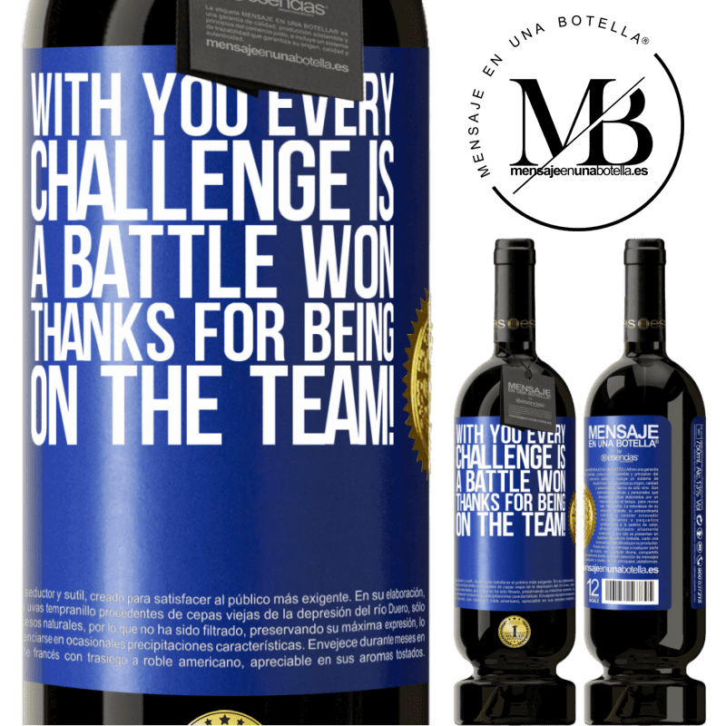 49,95 € Free Shipping | Red Wine Premium Edition MBS® Reserve With you every challenge is a battle won. Thanks for being on the team! Blue Label. Customizable label Reserve 12 Months Harvest 2015 Tempranillo
