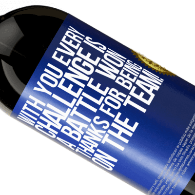 Unique & Personal Expressions. «With you every challenge is a battle won. Thanks for being on the team!» Premium Edition MBS® Reserve