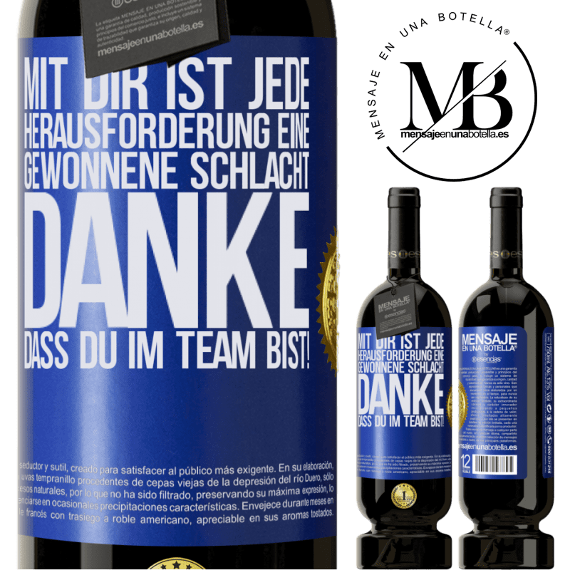 49,95 € Kostenloser Versand | Rotwein Premium Ausgabe MBS® Reserve Mit dir ist jede Herausforderung eine gewonnene Schlacht. Danke, dass du mit im Team bist! Blaue Markierung. Anpassbares Etikett Reserve 12 Monate Ernte 2015 Tempranillo