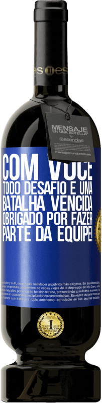 49,95 € | Vinho tinto Edição Premium MBS® Reserva Com você, todo desafio é uma batalha vencida. Obrigado por fazer parte da equipe! Etiqueta Azul. Etiqueta personalizável Reserva 12 Meses Colheita 2014 Tempranillo