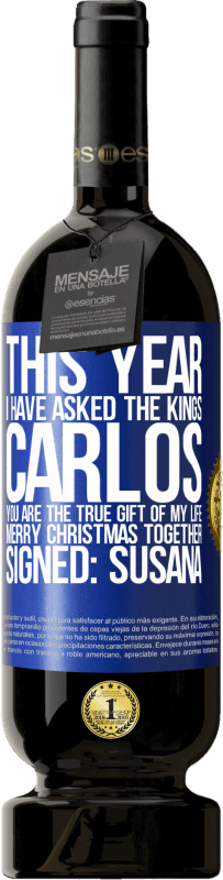 «今年我问国王。卡洛斯，你是我一生的真正礼物。圣诞快乐。签名：苏珊娜» 高级版 MBS® 预订
