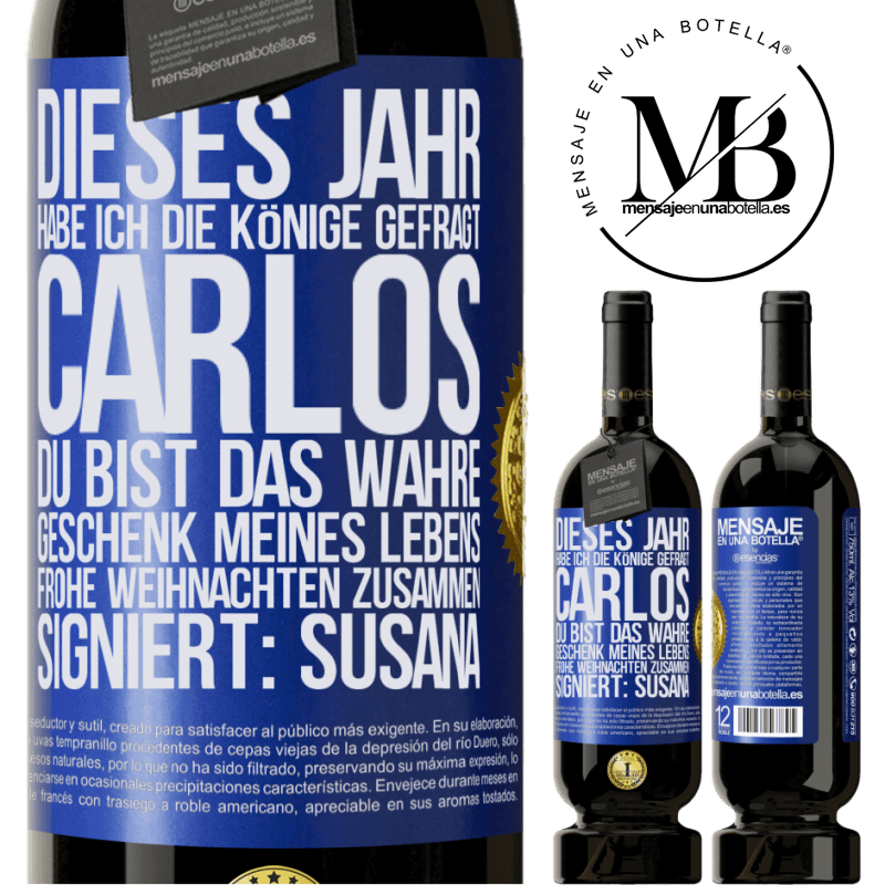 49,95 € Kostenloser Versand | Rotwein Premium Ausgabe MBS® Reserve Dieses Jahr habe ich die heiligen Könige um dich gebeten, Carlos, du bist das wahre Geschenk meines Lebens. Frohe Weihnachten zu Blaue Markierung. Anpassbares Etikett Reserve 12 Monate Ernte 2015 Tempranillo