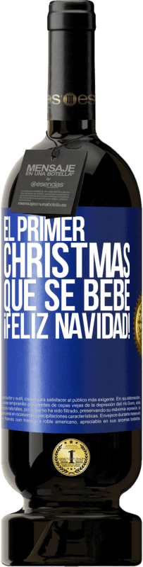 «El primer christmas que se bebe. Feliz navidad!» Edición Premium MBS® Reserva