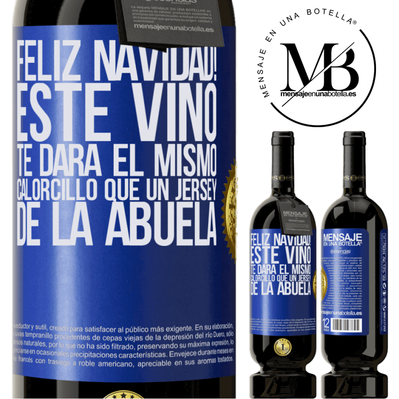 49,95 € Envío gratis | Vino Tinto Edición Premium MBS® Reserva Feliz navidad! Este vino te dará el mismo calorcillo que un jersey de la abuela Etiqueta Azul. Etiqueta personalizable Reserva 12 Meses Cosecha 2014 Tempranillo