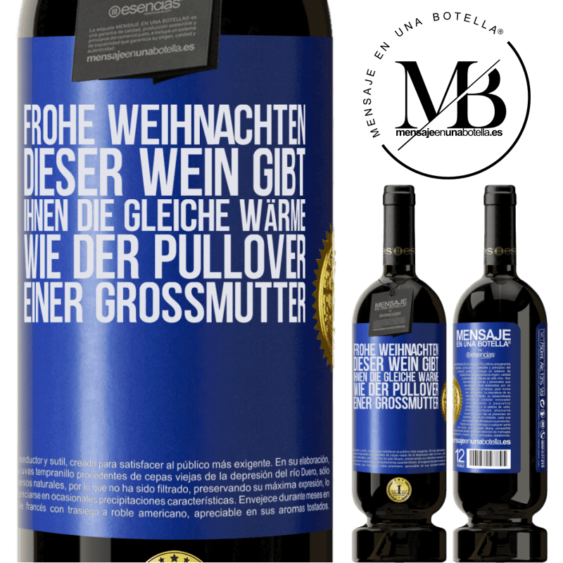 49,95 € Kostenloser Versand | Rotwein Premium Ausgabe MBS® Reserve Frohe Weihnachten! Mit diesem Wein ist dir genauso warm wie mit dem Pullover deiner Großmutter Blaue Markierung. Anpassbares Etikett Reserve 12 Monate Ernte 2014 Tempranillo