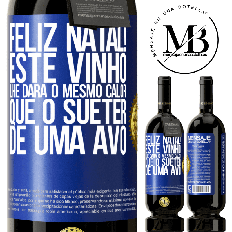 49,95 € Envio grátis | Vinho tinto Edição Premium MBS® Reserva Feliz Natal! Este vinho lhe dará o mesmo calor que o suéter de uma avó Etiqueta Azul. Etiqueta personalizável Reserva 12 Meses Colheita 2014 Tempranillo