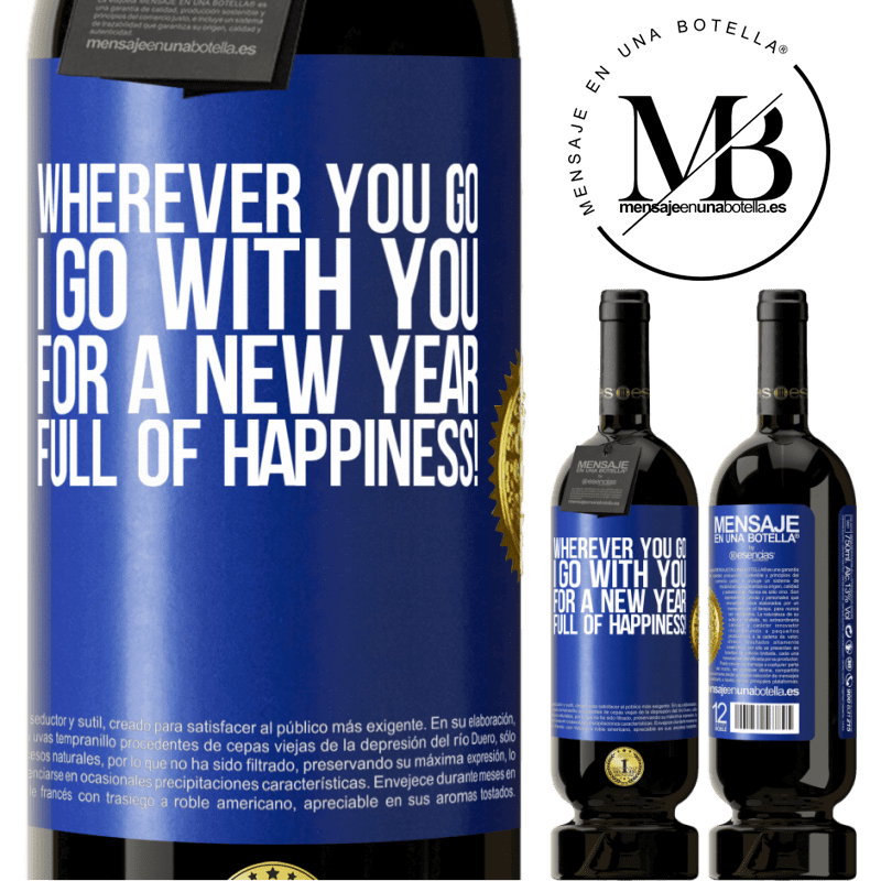 49,95 € Free Shipping | Red Wine Premium Edition MBS® Reserve Wherever you go, I go with you. For a new year full of happiness! Blue Label. Customizable label Reserve 12 Months Harvest 2014 Tempranillo