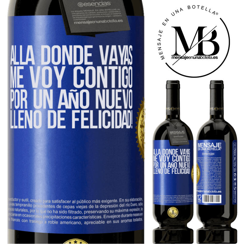 49,95 € Envío gratis | Vino Tinto Edición Premium MBS® Reserva Allá donde vayas, me voy contigo. Por un año nuevo lleno de felicidad! Etiqueta Azul. Etiqueta personalizable Reserva 12 Meses Cosecha 2016 Tempranillo