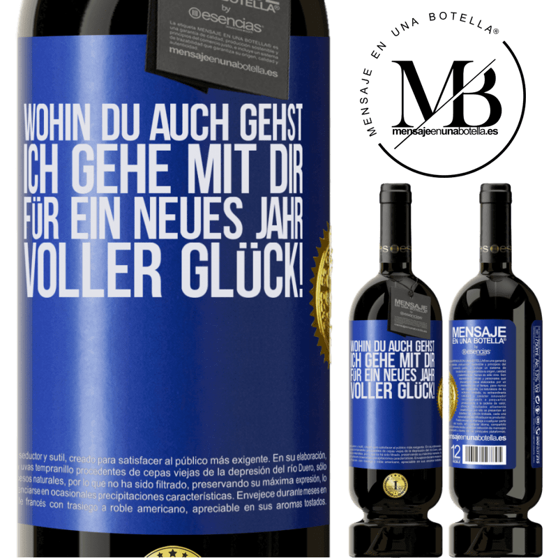 49,95 € Kostenloser Versand | Rotwein Premium Ausgabe MBS® Reserve Wohin du auch gehst, ich gehe mit dir. Auf ein neues Jahr voller Glück! Blaue Markierung. Anpassbares Etikett Reserve 12 Monate Ernte 2014 Tempranillo