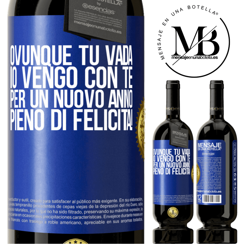 49,95 € Spedizione Gratuita | Vino rosso Edizione Premium MBS® Riserva Ovunque tu vada, io vengo con te. Per un nuovo anno pieno di felicità! Etichetta Blu. Etichetta personalizzabile Riserva 12 Mesi Raccogliere 2014 Tempranillo