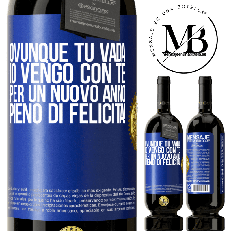 49,95 € Spedizione Gratuita | Vino rosso Edizione Premium MBS® Riserva Ovunque tu vada, io vengo con te. Per un nuovo anno pieno di felicità! Etichetta Blu. Etichetta personalizzabile Riserva 12 Mesi Raccogliere 2016 Tempranillo