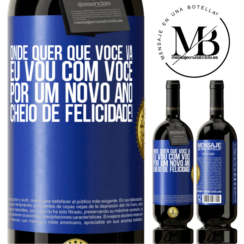 49,95 € Envio grátis | Vinho tinto Edição Premium MBS® Reserva Onde quer que você vá, eu vou com você. Por um novo ano cheio de felicidade! Etiqueta Azul. Etiqueta personalizável Reserva 12 Meses Colheita 2014 Tempranillo