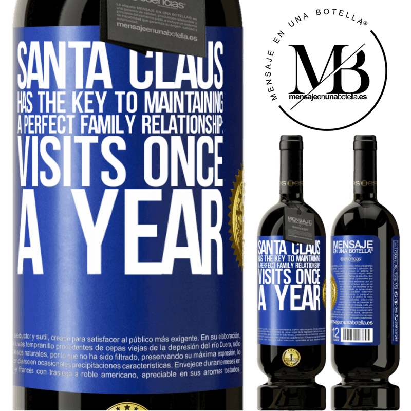 49,95 € Free Shipping | Red Wine Premium Edition MBS® Reserve Santa Claus has the key to maintaining a perfect family relationship: Visits once a year Blue Label. Customizable label Reserve 12 Months Harvest 2015 Tempranillo