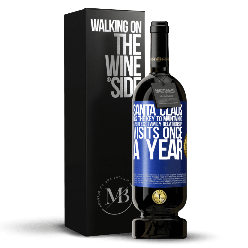 49,95 € Free Shipping | Red Wine Premium Edition MBS® Reserve Santa Claus has the key to maintaining a perfect family relationship: Visits once a year Blue Label. Customizable label Reserve 12 Months Harvest 2016 Tempranillo
