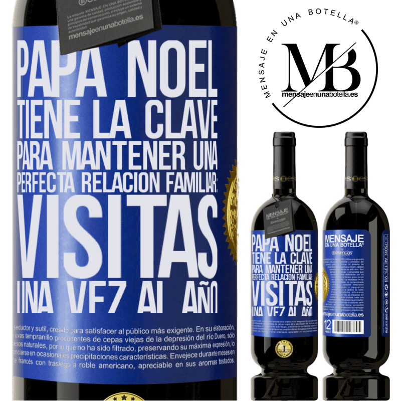 49,95 € Envío gratis | Vino Tinto Edición Premium MBS® Reserva Papá Noel tiene la clave para mantener una perfecta relación familiar: Visitas una vez al año Etiqueta Azul. Etiqueta personalizable Reserva 12 Meses Cosecha 2015 Tempranillo