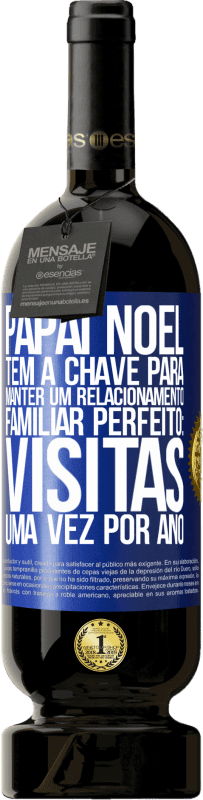 49,95 € | Vinho tinto Edição Premium MBS® Reserva Papai Noel tem a chave para manter um relacionamento familiar perfeito: visitas uma vez por ano Etiqueta Azul. Etiqueta personalizável Reserva 12 Meses Colheita 2015 Tempranillo