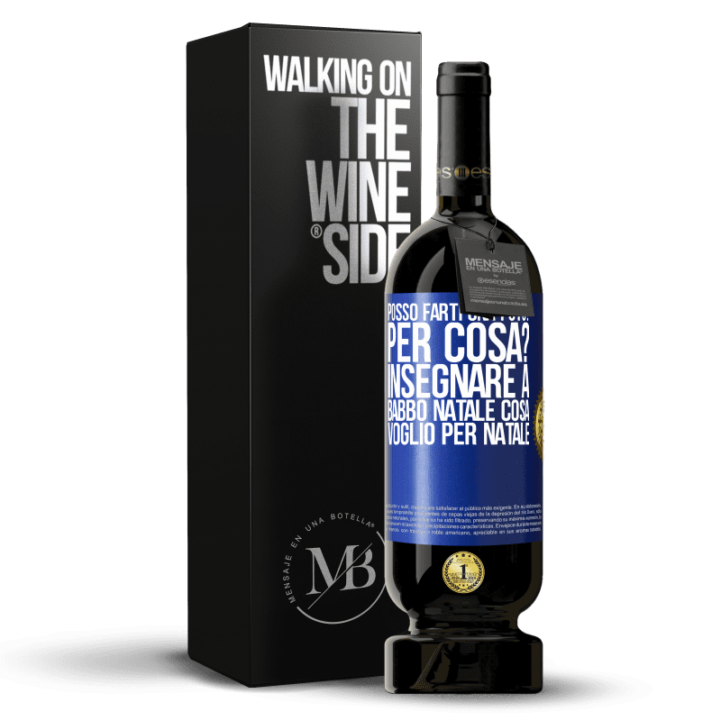 49,95 € Spedizione Gratuita | Vino rosso Edizione Premium MBS® Riserva Posso farti una foto? Per cosa? Insegnare a Babbo Natale cosa voglio per Natale Etichetta Blu. Etichetta personalizzabile Riserva 12 Mesi Raccogliere 2016 Tempranillo