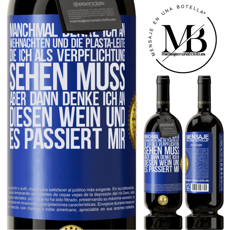 49,95 € Kostenloser Versand | Rotwein Premium Ausgabe MBS® Reserve Manchmal denke ich an Weihnachten und die lästigen Leute, die ich aus Verpflichtung sehen muss. Aber dann denke ich an diesen We Blaue Markierung. Anpassbares Etikett Reserve 12 Monate Ernte 2014 Tempranillo