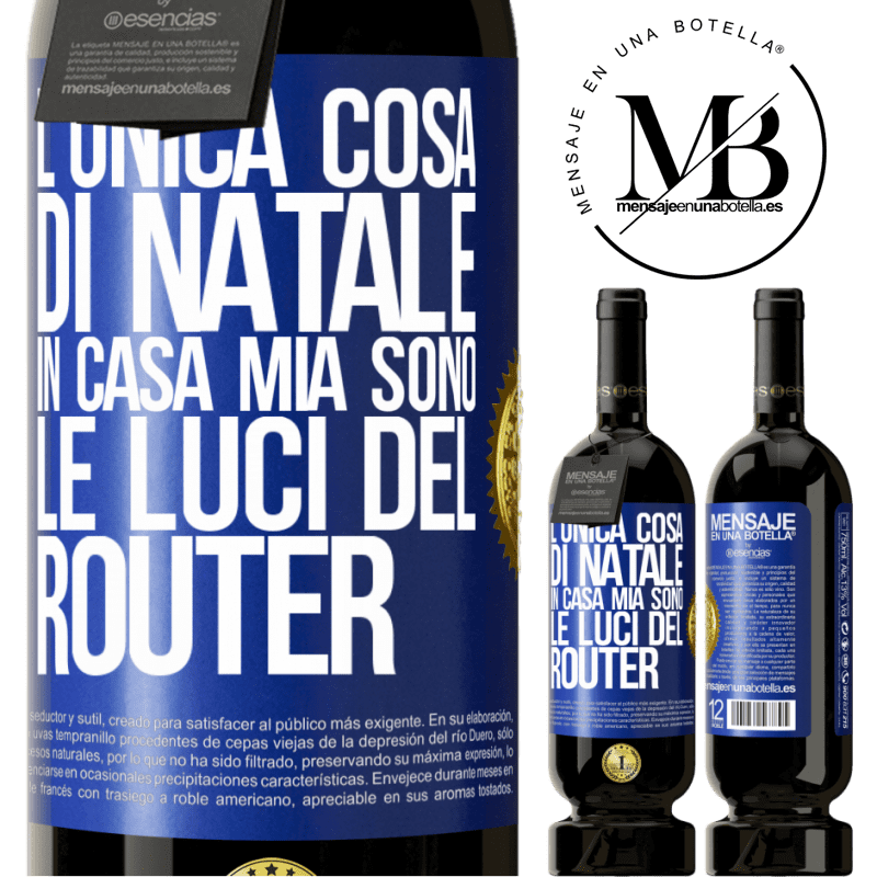 49,95 € Spedizione Gratuita | Vino rosso Edizione Premium MBS® Riserva L'unica cosa di Natale in casa mia sono le luci del router Etichetta Blu. Etichetta personalizzabile Riserva 12 Mesi Raccogliere 2016 Tempranillo