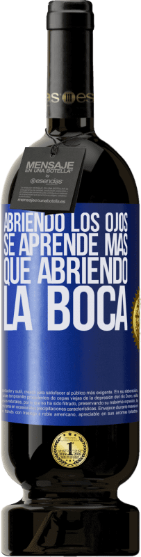49,95 € | Vino Tinto Edición Premium MBS® Reserva Abriendo los ojos se aprende más que abriendo la boca Etiqueta Azul. Etiqueta personalizable Reserva 12 Meses Cosecha 2016 Tempranillo