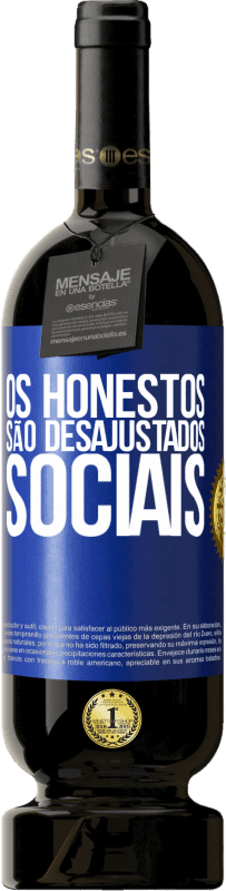 49,95 € | Vinho tinto Edição Premium MBS® Reserva Os honestos são desajustados sociais Etiqueta Azul. Etiqueta personalizável Reserva 12 Meses Colheita 2015 Tempranillo