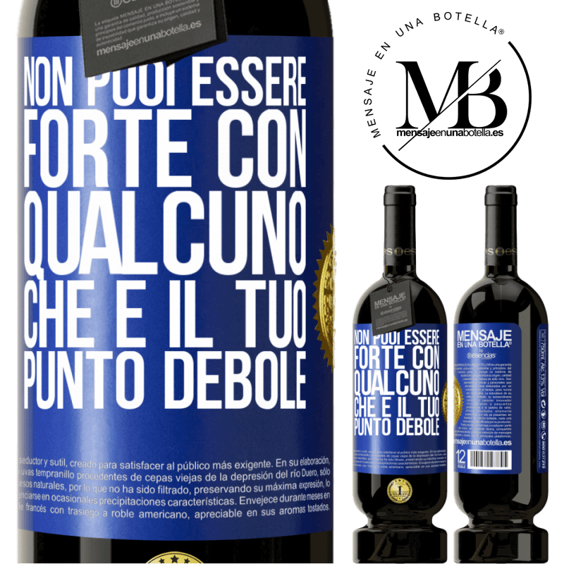 49,95 € Spedizione Gratuita | Vino rosso Edizione Premium MBS® Riserva Non puoi essere forte con qualcuno che è il tuo punto debole Etichetta Blu. Etichetta personalizzabile Riserva 12 Mesi Raccogliere 2015 Tempranillo