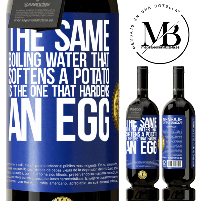 29,95 € Free Shipping | Red Wine Premium Edition MBS® Reserva The same boiling water that softens a potato is the one that hardens an egg Blue Label. Customizable label Reserva 12 Months Harvest 2014 Tempranillo