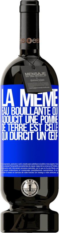 49,95 € | Vin rouge Édition Premium MBS® Réserve La même eau bouillante qui adoucit une pomme de terre est celle qui durcit un œuf Étiquette Bleue. Étiquette personnalisable Réserve 12 Mois Récolte 2015 Tempranillo