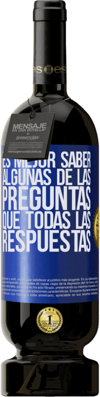 Envío gratis | Vino Tinto Edición Premium MBS® Reserva Es mejor saber algunas de las preguntas que todas las respuestas Etiqueta Azul. Etiqueta personalizable Reserva 12 Meses Cosecha 2014 Tempranillo