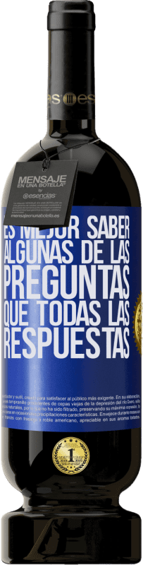 «Es mejor saber algunas de las preguntas que todas las respuestas» Edición Premium MBS® Reserva