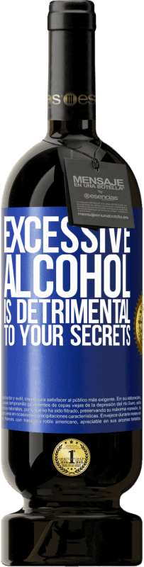 49,95 € | 红酒 高级版 MBS® 预订 过量饮酒有害您的秘密 蓝色标签. 可自定义的标签 预订 12 个月 收成 2014 Tempranillo