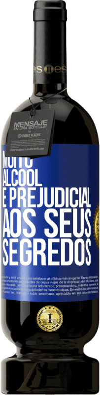 49,95 € | Vinho tinto Edição Premium MBS® Reserva Muito álcool é prejudicial aos seus segredos Etiqueta Azul. Etiqueta personalizável Reserva 12 Meses Colheita 2014 Tempranillo