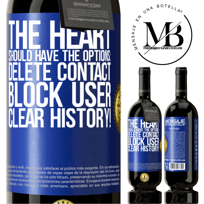 29,95 € Free Shipping | Red Wine Premium Edition MBS® Reserva The heart should have the options: Delete contact, Block user, Clear history! Blue Label. Customizable label Reserva 12 Months Harvest 2014 Tempranillo