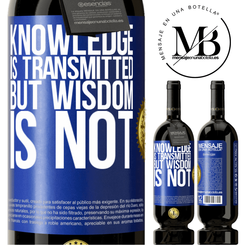 29,95 € Free Shipping | Red Wine Premium Edition MBS® Reserva Knowledge is transmitted, but wisdom is not Blue Label. Customizable label Reserva 12 Months Harvest 2014 Tempranillo