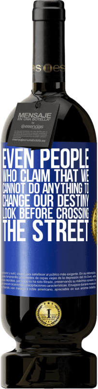 «私たちの運命を変えるために何もできないと主張する人々でさえ、通りを渡る前に見てください» プレミアム版 MBS® 予約する